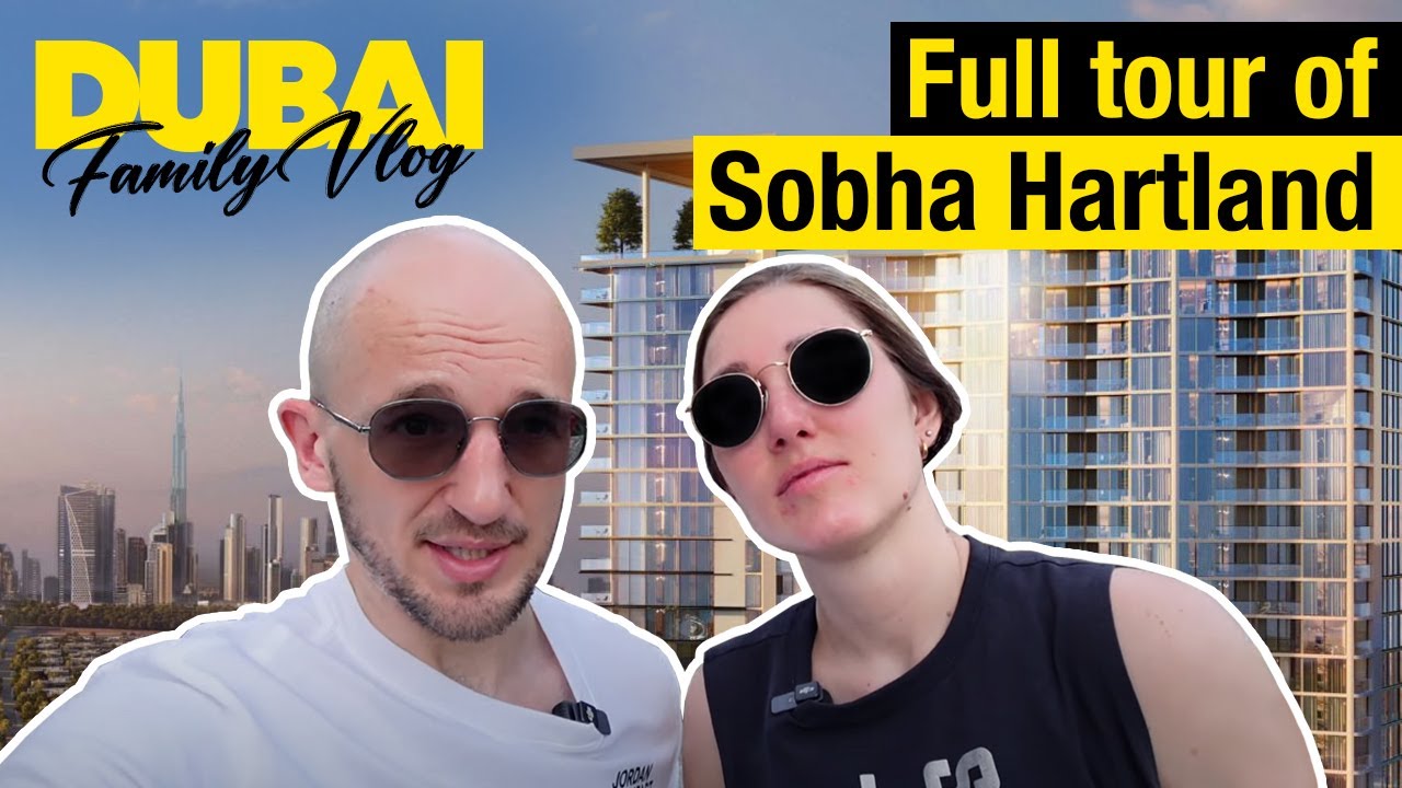 Living in Dubai: Sobha Hartlands Tour