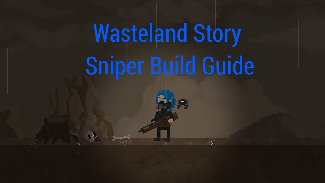 Wasteland Story (New League Sniper Build Guide)