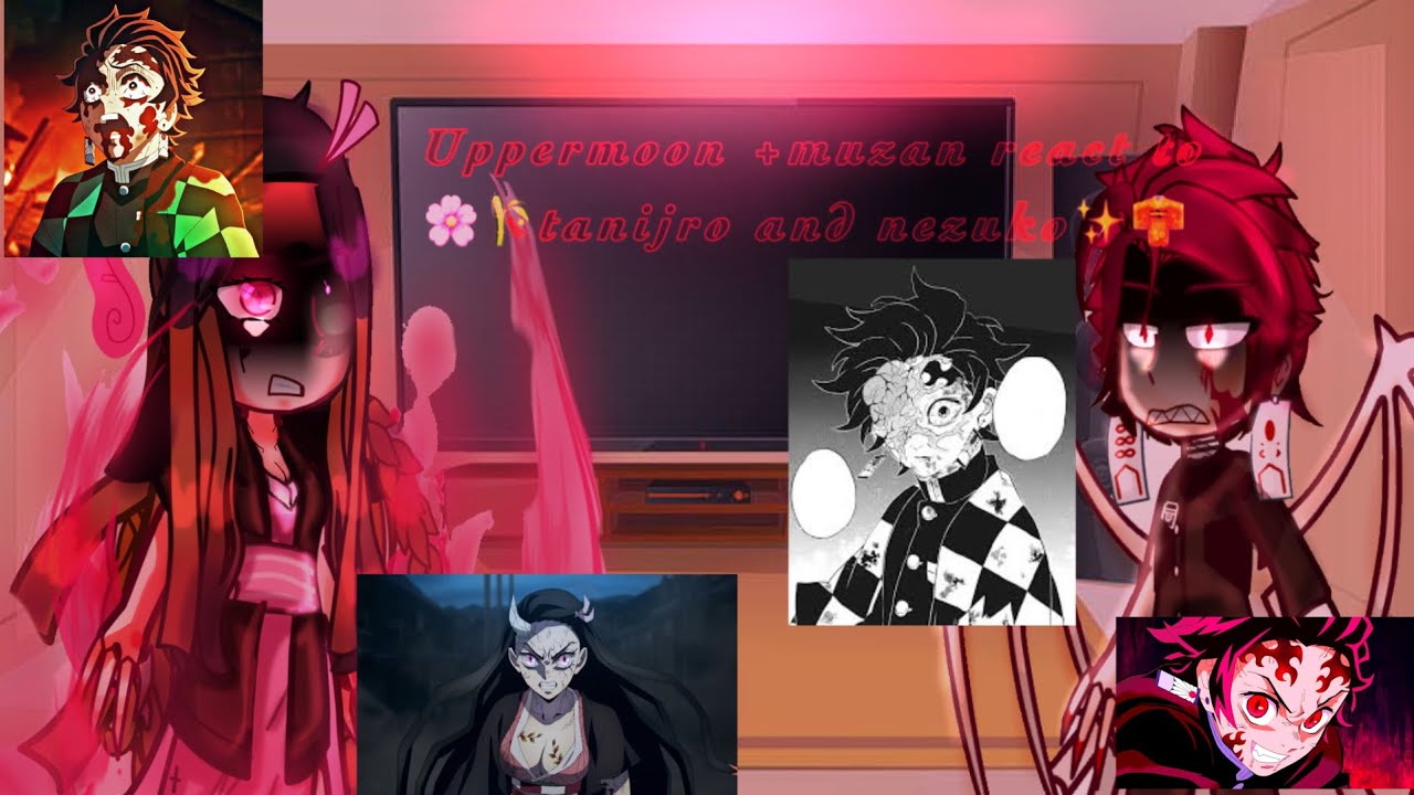 Uppermoon +muzan react to tanijro & nezuko warning spoiler alert:⚠️
