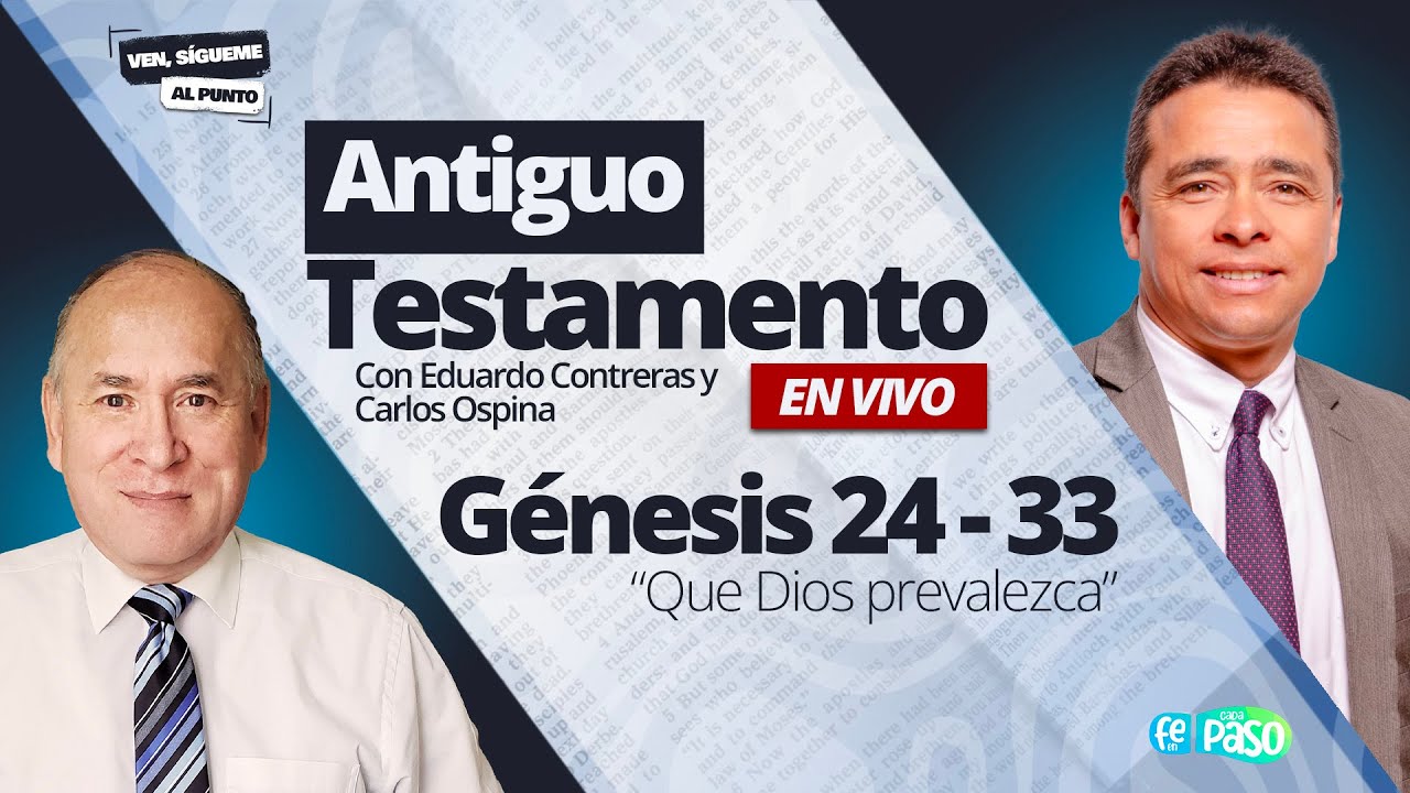 Ven, Sígueme al punto / Génesis 24-33 / “Que Dios prevalezca”