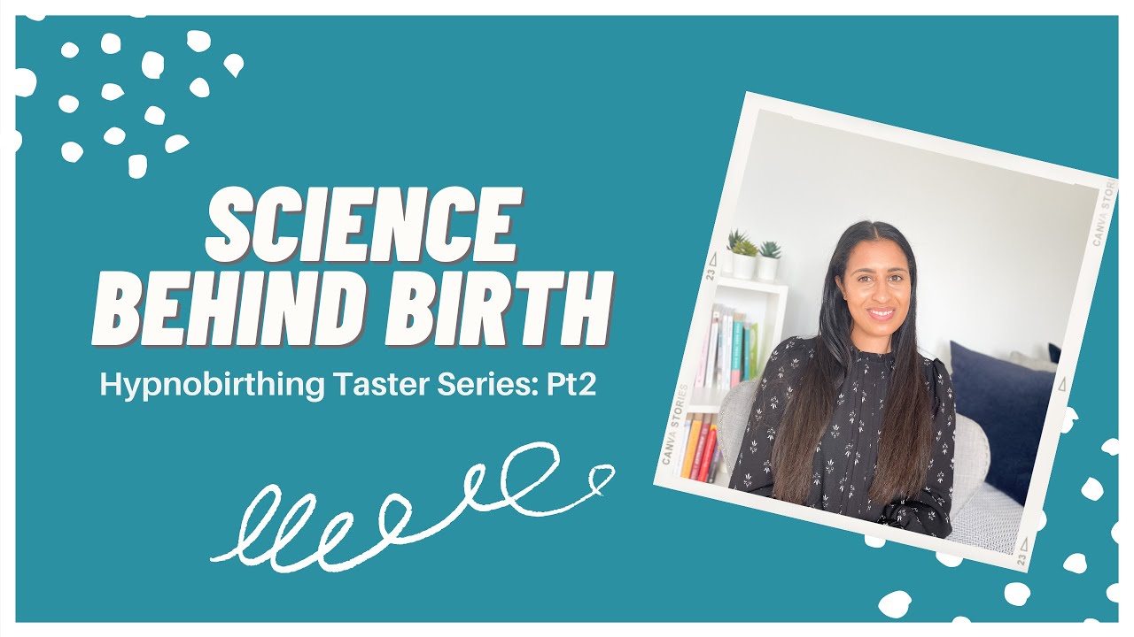 SCIENCE BEHIND BIRTH | HYPNOBIRTHING TASTER SERIES PT2
