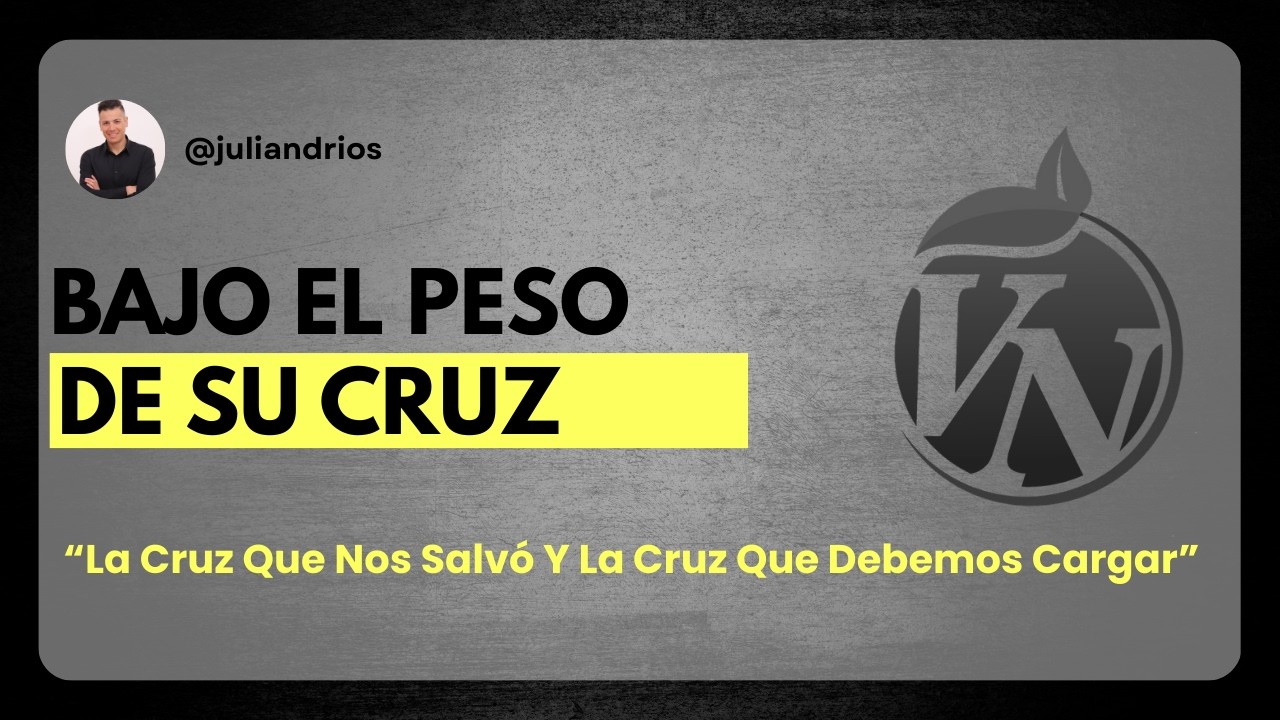 Bajo el Peso de Su Cruz: 