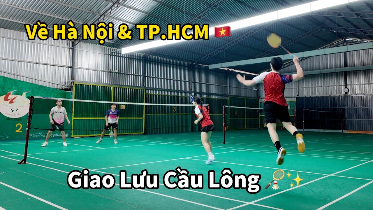 Dẫn bạn gái Trung giao lưu đánh cầu lông ở Hà Nội & TP.HCM 🇻🇳
