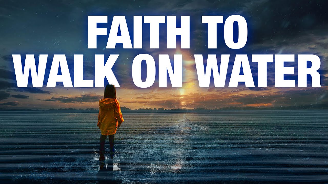 Faith That Walks On Water | Inspirational & Motivational Video
