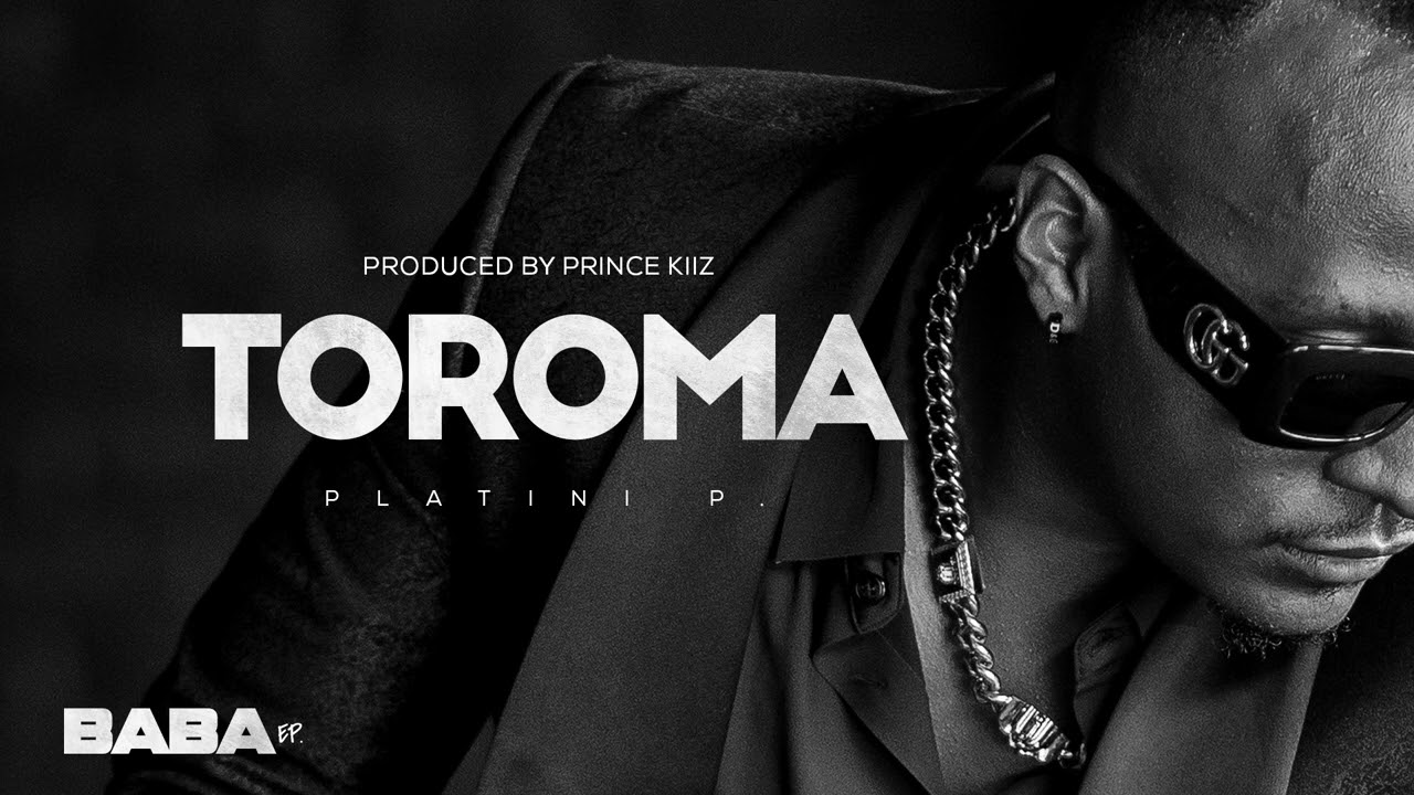 Platini P -Toroma ft Eddy Kenzo
