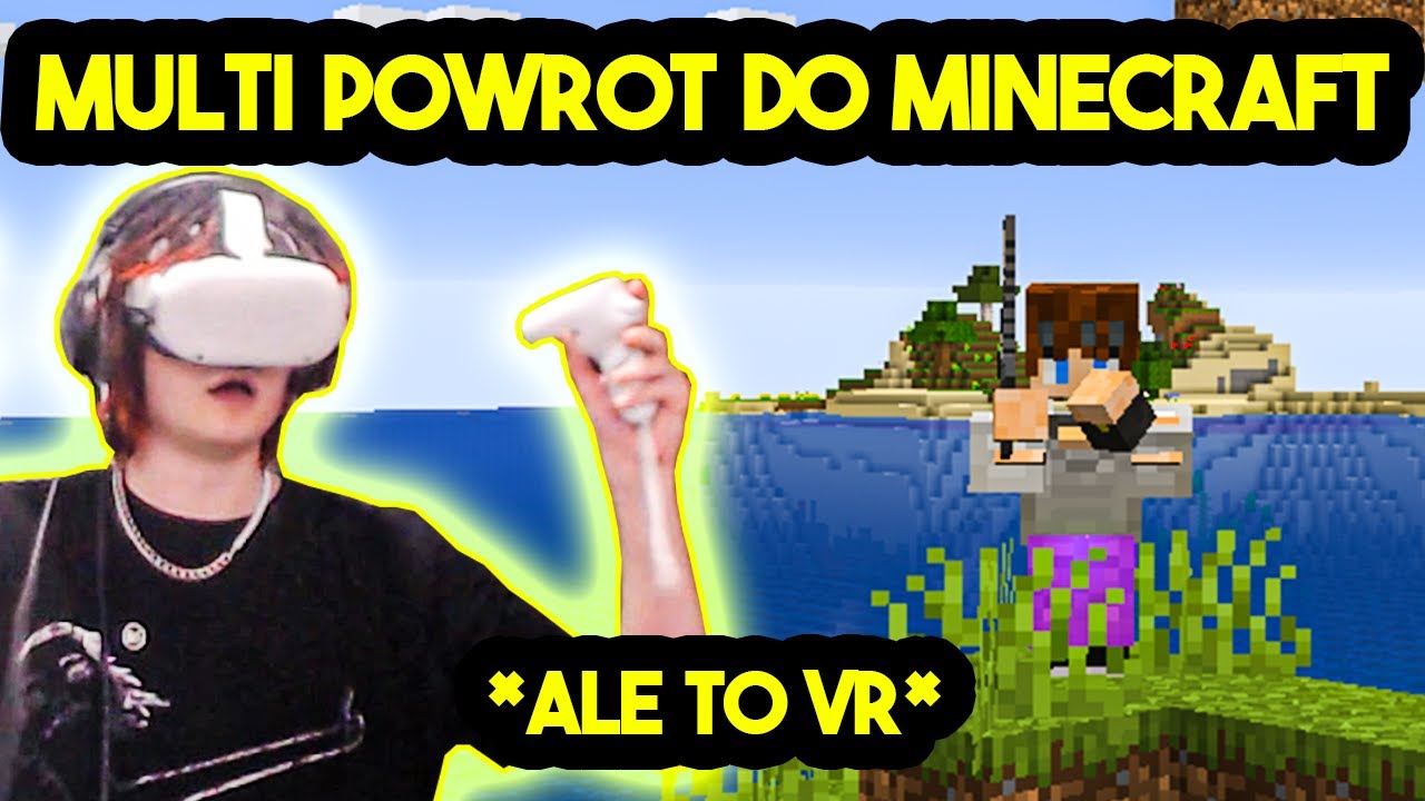 MULTI POWR&Oacute;T DO MINECRAFT ale to VR