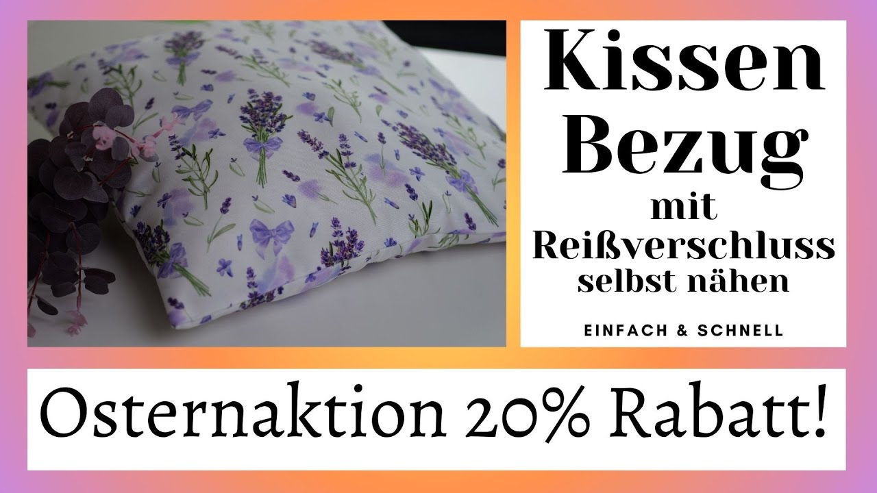 Kissenbezug mit Reißverschluss einfach und schnell - DIY mit Annas Nähschule - Ostern Rabattaktion!