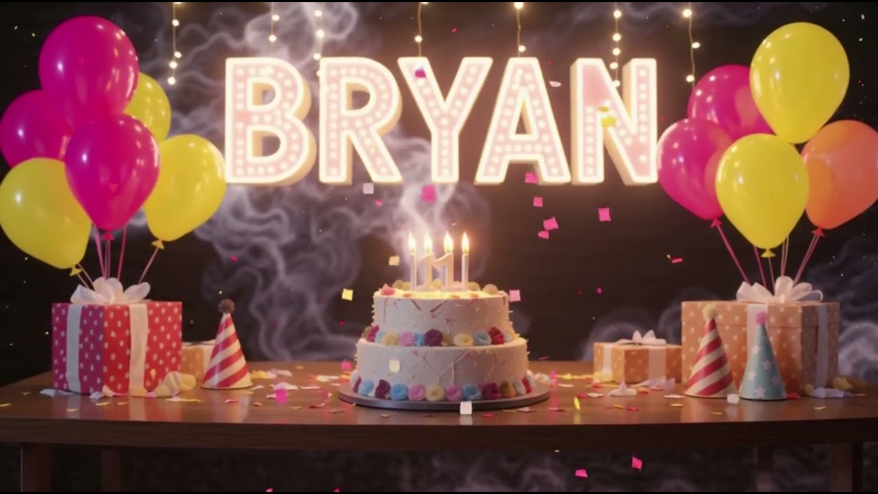 BRYAN Birthday Song – Happy Birthday BRYAN