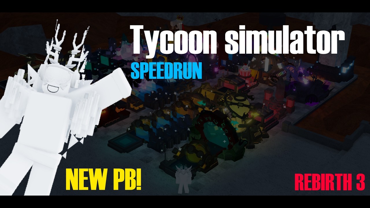 Tycoon Simulator Rebirth 3 SPEEDRUN (UNEDITED) - Another PB! :D