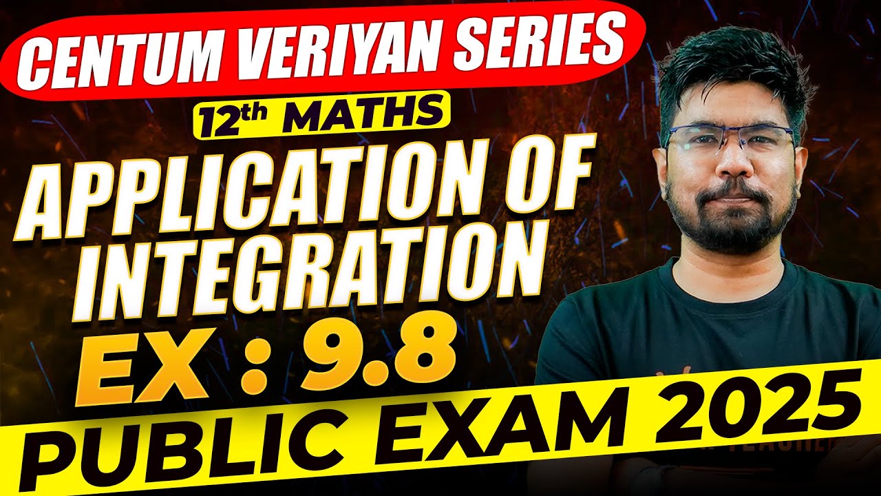 12th Maths | CH 9 Application of Integration - Exercise 9.8 | Public Exam 2025