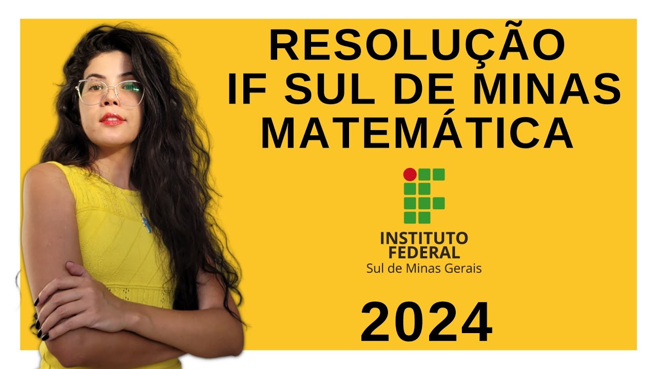 Resolução Matemática IF SUL DE MINAS GERAIS-2023-2024