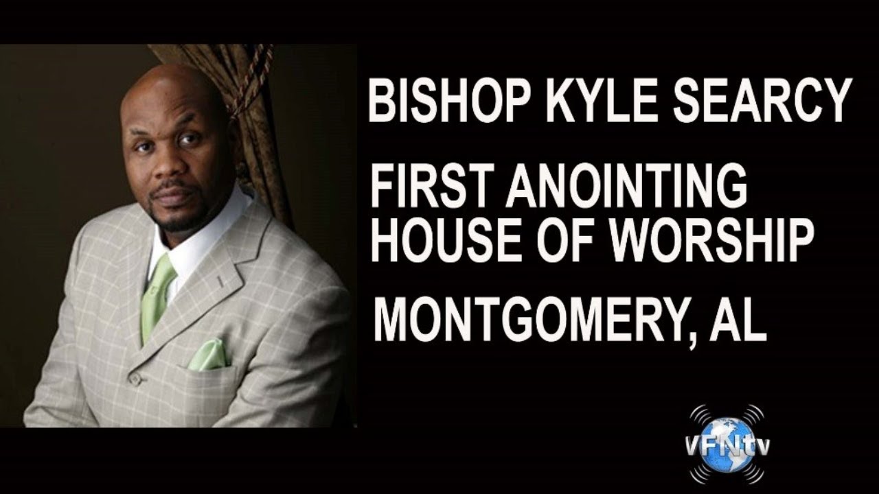 Bishop Kyle Searcy Montgomery, Alabama