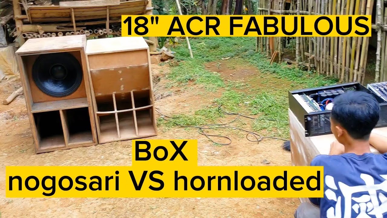 BOX HORN LOADED VS NOGOSARI 18 INCI