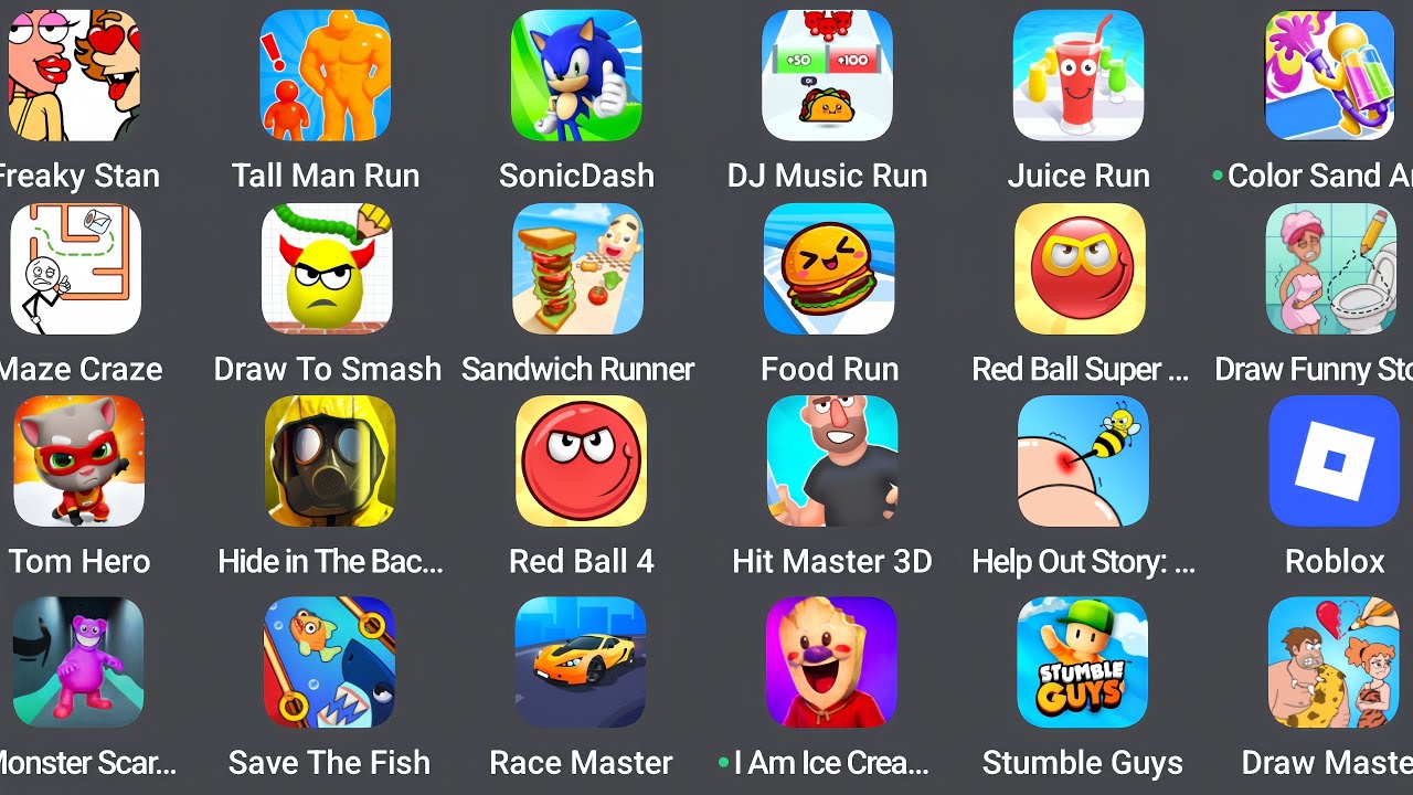 Draw To Smash,Freaky Stan,Race Master,Save The Fish,Stumble Guys,Draw Master,Red Ball 4,Tom Hero