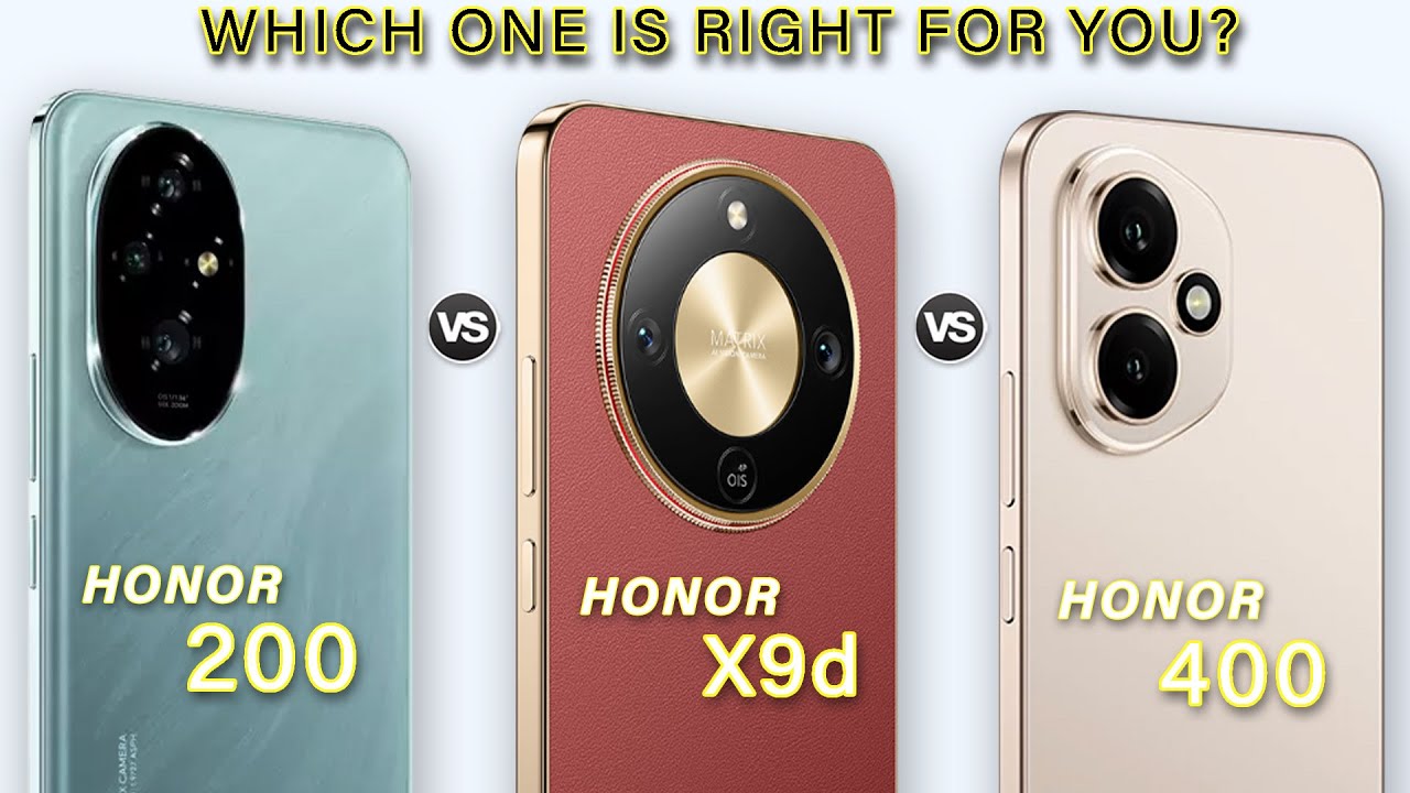 Honor X9d Vs Honor 400 Vs Honor 200 - Which One Is Best for You?