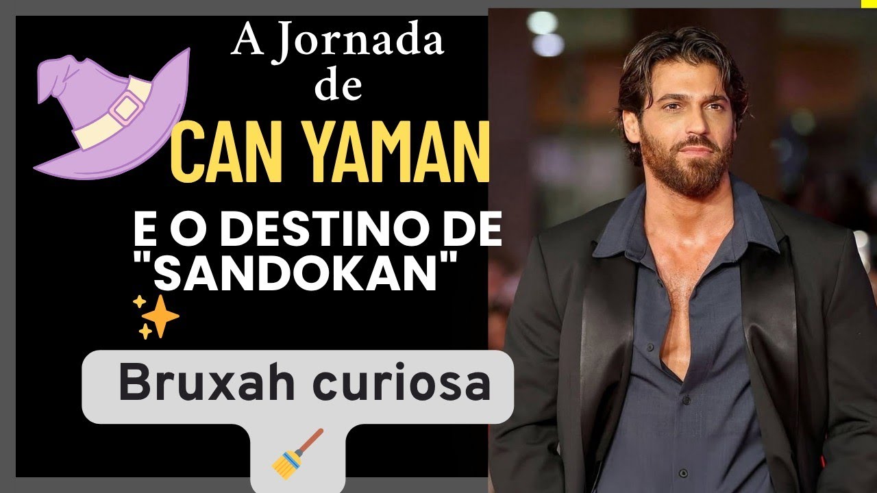 🔮  A Jornada de Can Yaman e o Destino de 