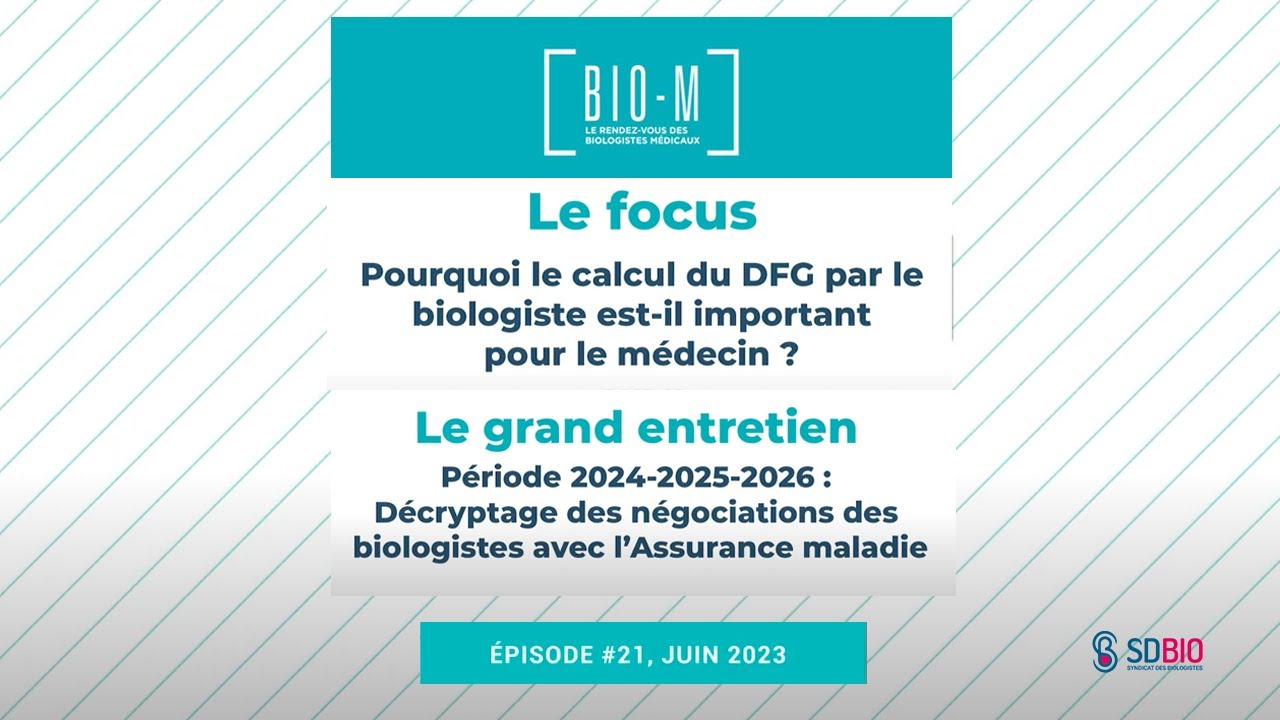 BIOM #21 - Point sur le DFG - Décryptage de la négo Biologiste-Assurance maladie - Juin 2023