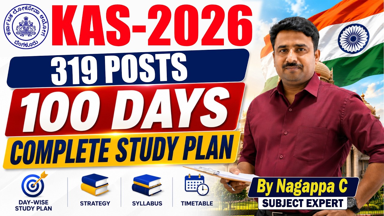 KAS-2026 Prelims 100 Days Study Plan | 319 POSTS | BY NAGAPPA C