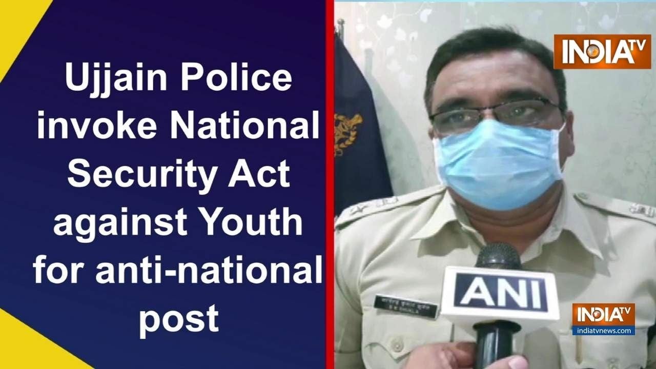 Ujjain Police invoke National Security Act against Youth for anti-national post