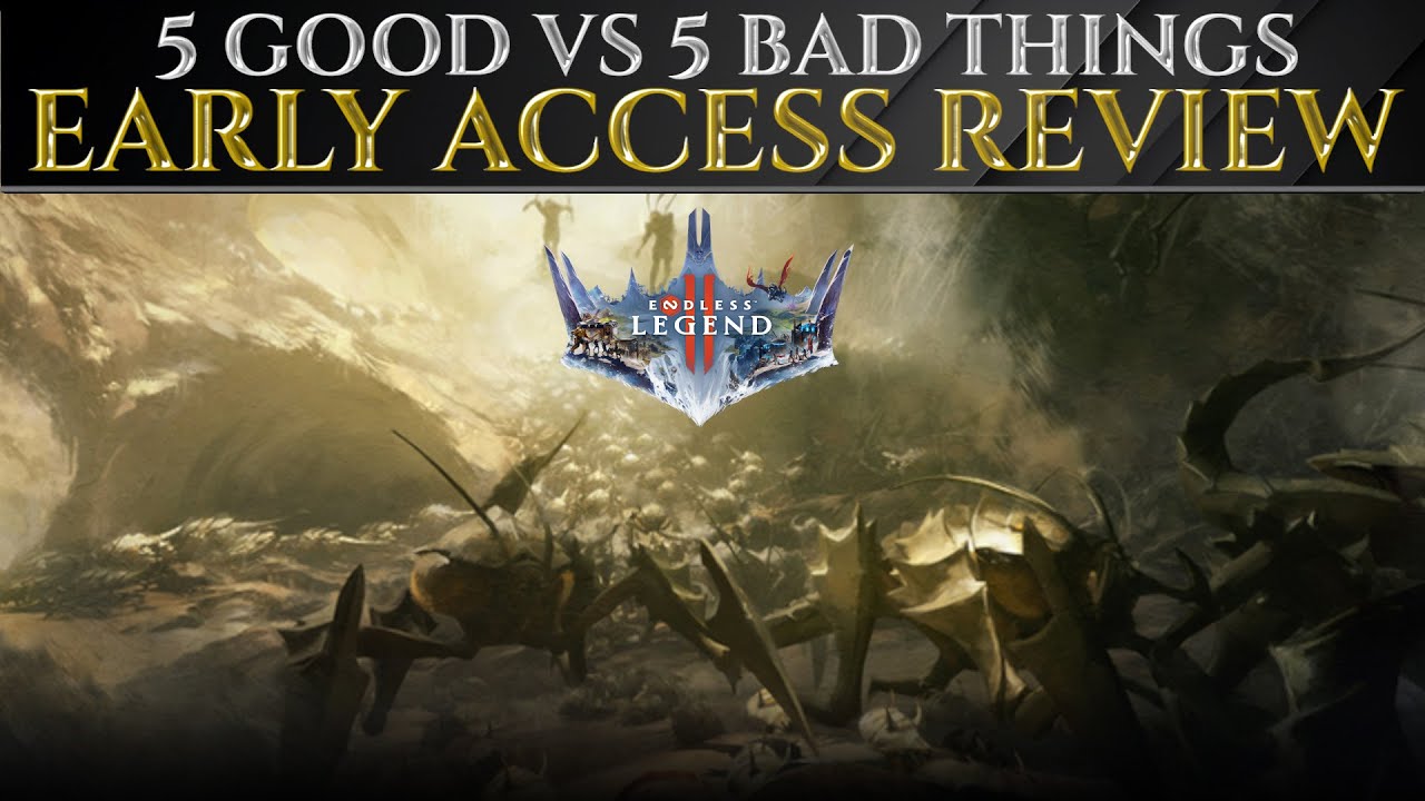 5 GOOD vs 5 BAD Things About ENDLESS LEGEND 2 - Early Access Review