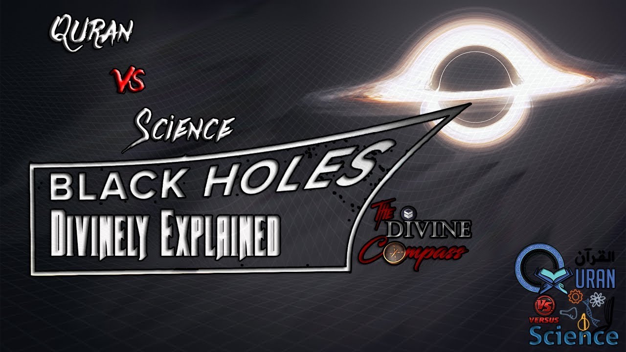 Black Holes - Quran vs Science