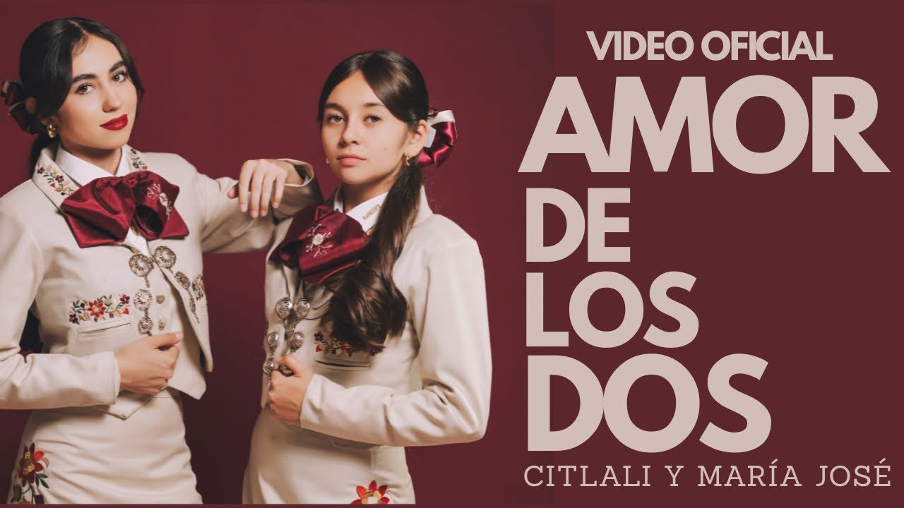 Amor de los dos - Citlali y María José