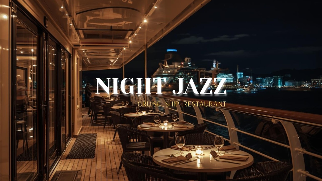 🎷🌙 Night Jazz on a Luxury Cruise Restaurant | Elegant Oceanfront Dining Experience