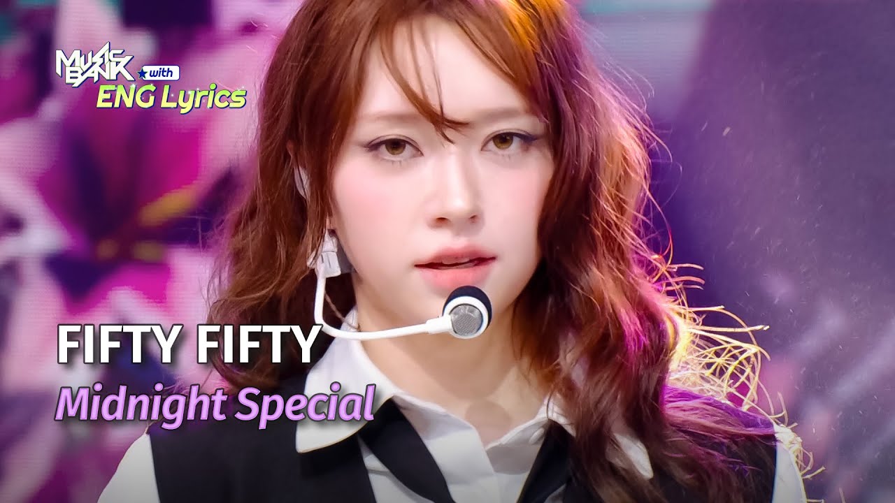 [🌎ENG Lyrics] FIFTY FIFTY (피프티피프티) - Midnight Special | KBS WORLD TV 250523