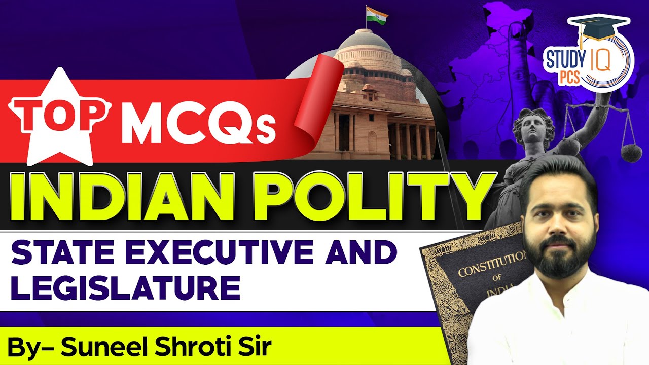Best MCQs of Indian Polity | State Executive and Legislature | Suneel Shroti | StudyIQ PCS