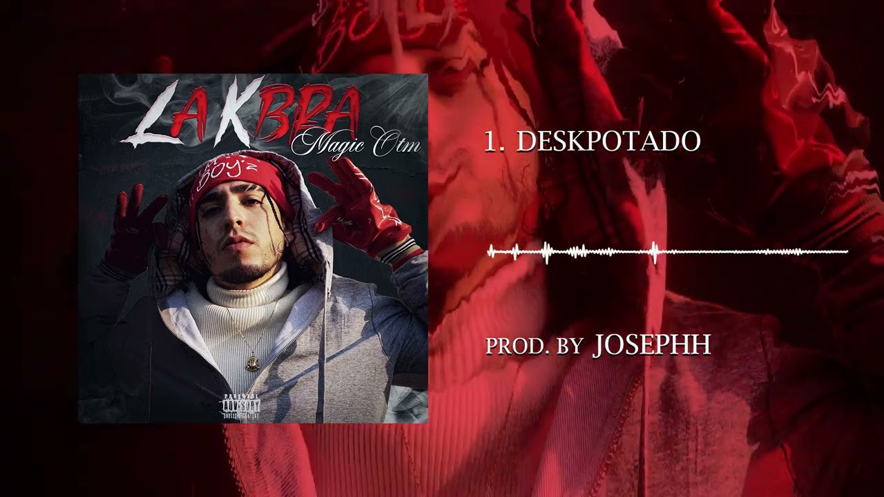 1. DESKPOTADO - MAGIC OTM (PROD BY JOSEPHH) LA KBRA VOL.1