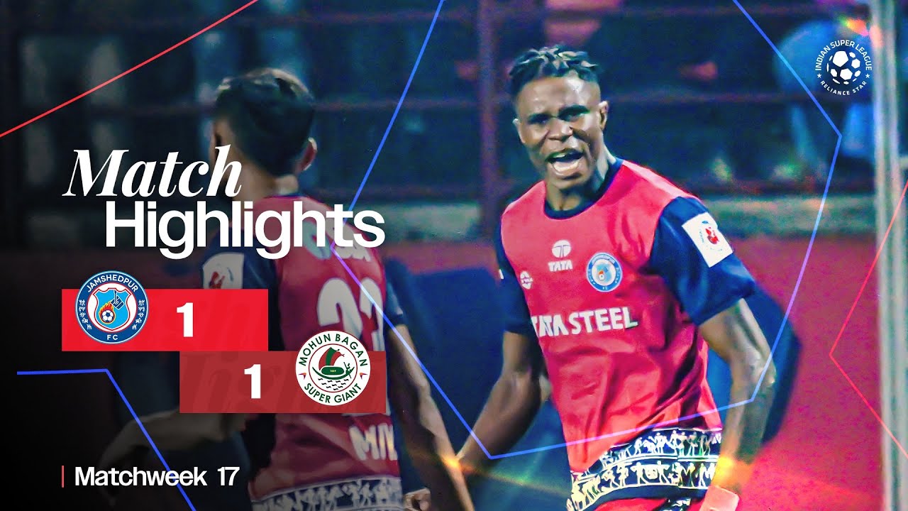 Match Highlights | Jamshedpur FC 1-1 Mohun Bagan Super Giant | MW 17 | ISL 2024-25