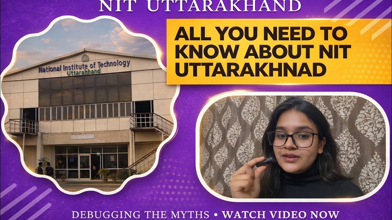 Everything you need to know about NIT UTTARAKHAND. Debugging all the myths. Truth about nit Uk