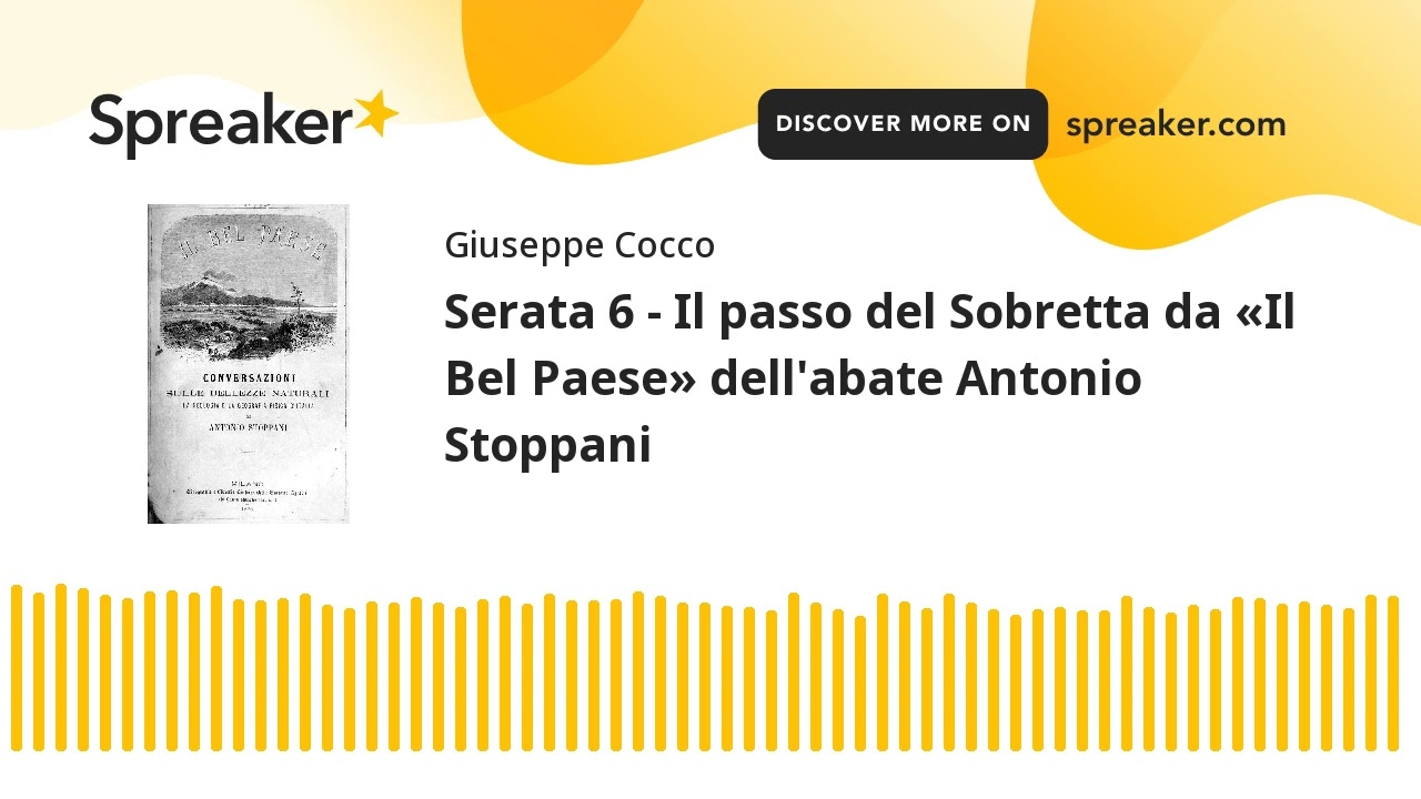Serata 6 - Il passo del Sobretta da «Il Bel Paese» dell'abate Antonio Stoppani (creato con Spreaker)