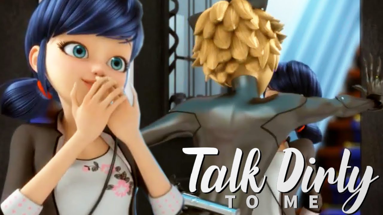 Talk Dirty To Me | Marichat | Miraculous Ladybug