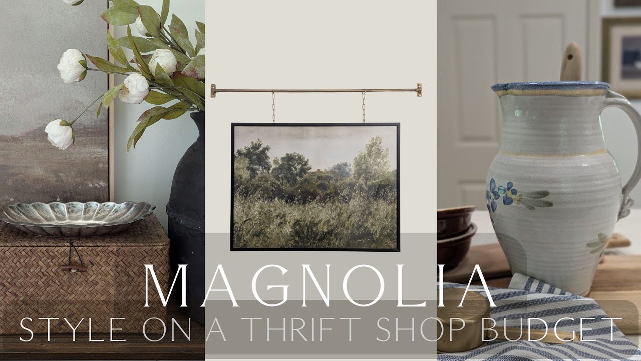 MAGNOLIA Style on a Thrift Shop Budget / Thrift, Style, & DIY with Me