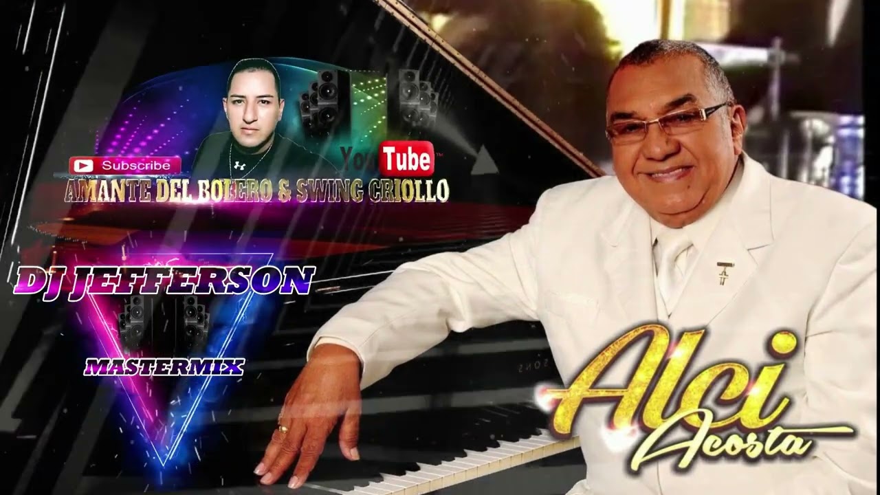 ❤🎁ALCI ACOSTA🎁❤ MEGAMIX (DJ JEFFERSON MASTERMIX) GRACIAS A MI AMIGO POR EL TRABAJO REALIZADO .