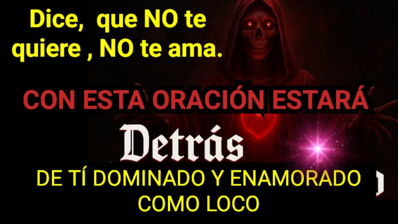 “Oración a la Santa Muerte para que mi amor imposible esté detrás de mí como loco”