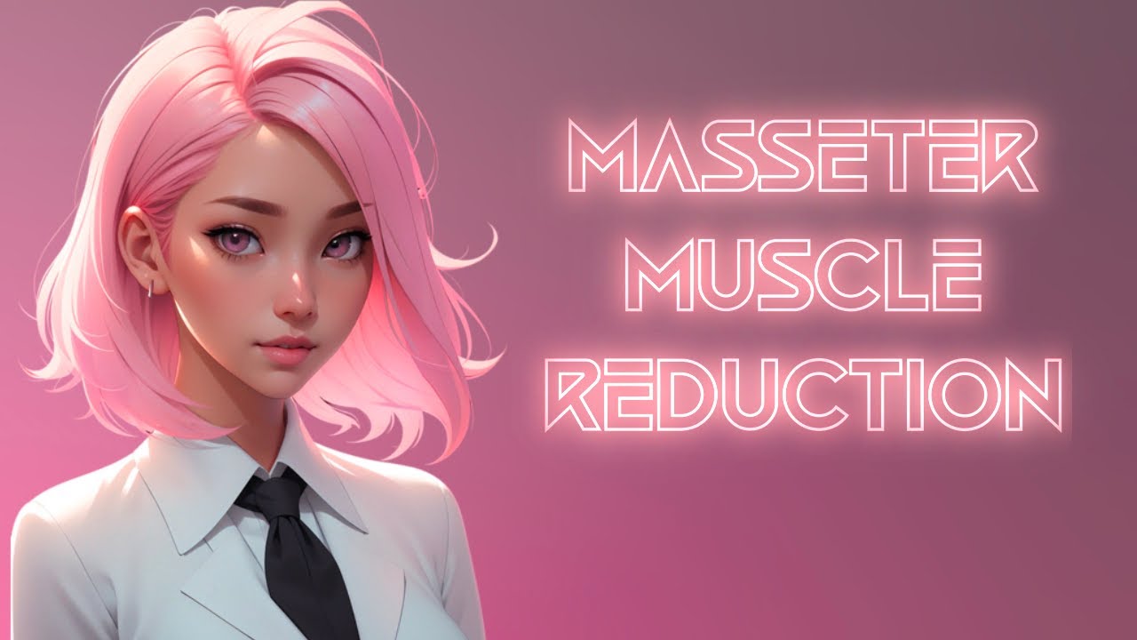 Masseter muscle reduction {MMM2.0}
