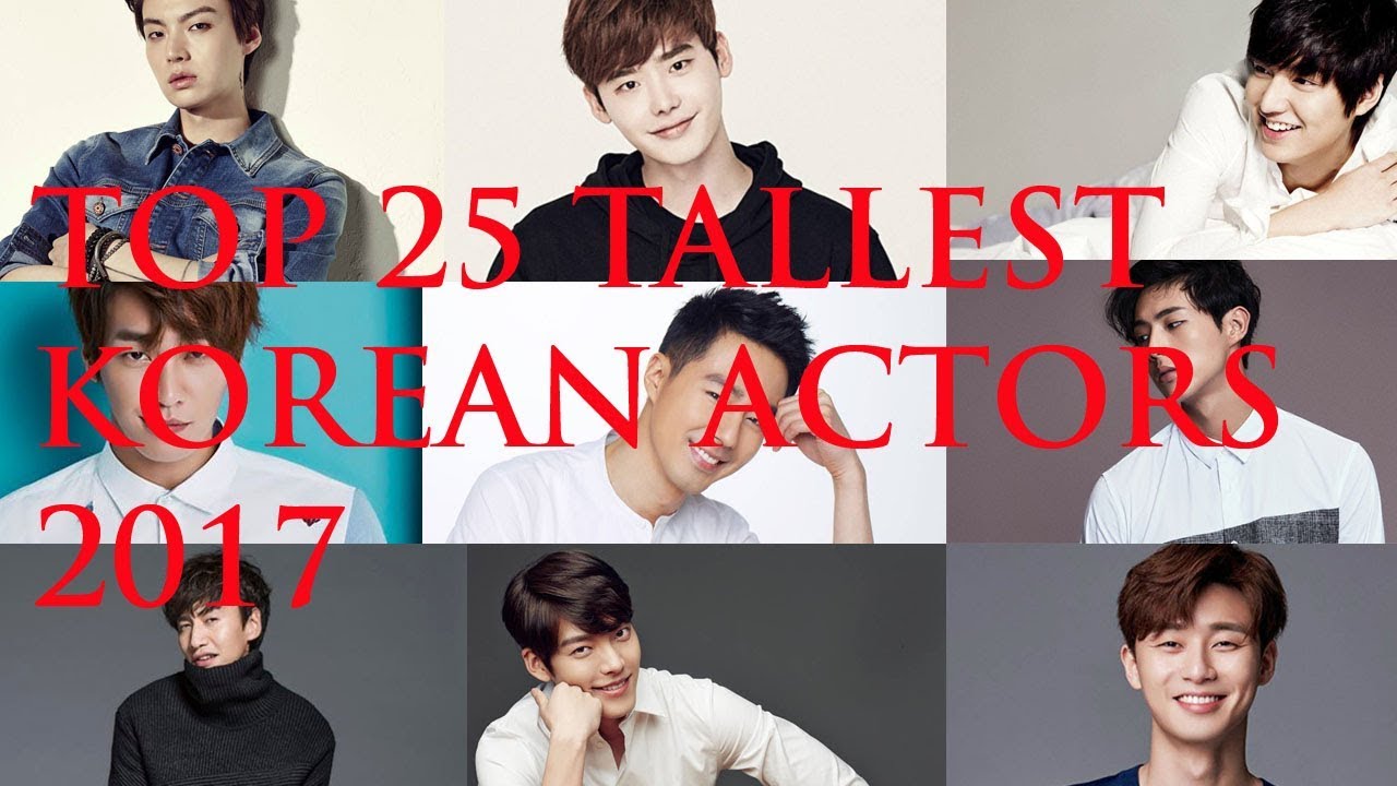 TOP 25 Tallest Korean Actors 2017