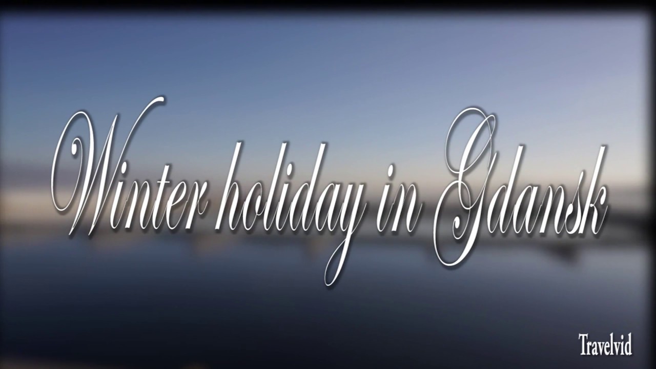 Winter holiday in Gdansk