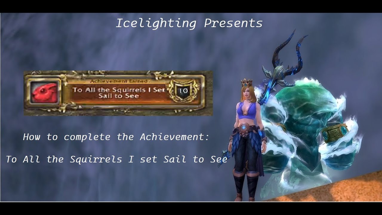 To All the Squirrels I set Sail to See - Achievement - BFA - /Love - World of Warcraft - Shadowlands