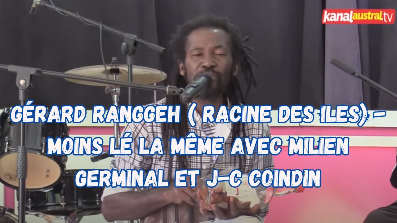 Gerard RANGGEH ( Racine des iles) - Moins lé la même  avec MILIEN  GERMINAL et J-C COINDIN