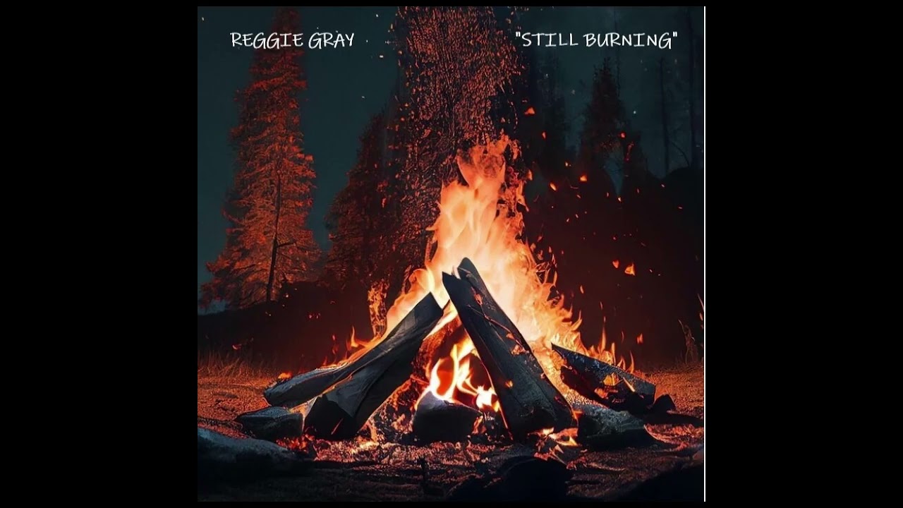 Reggie Gray - Still Burning