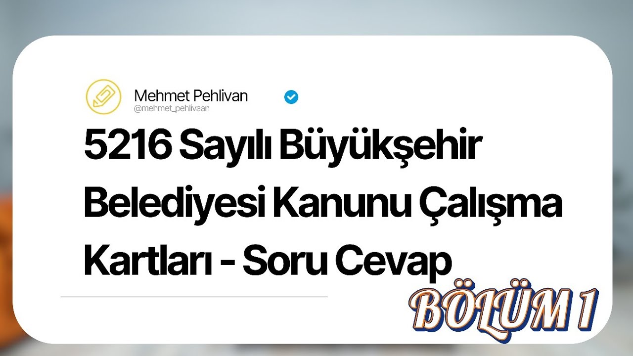 5216 Sayılı Büyükşehir Belediyesi Kanunu Çalışma Kartları - Soru Cevap - BÖLÜM 1