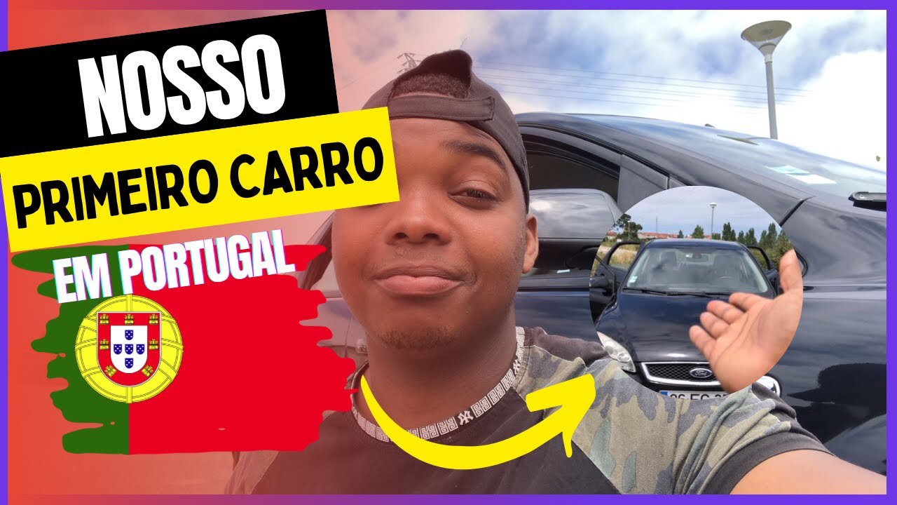 NOSSO PRIMEIRO CARRO EM PORTUGAL 🇵🇹👏🏾 como comprar ?