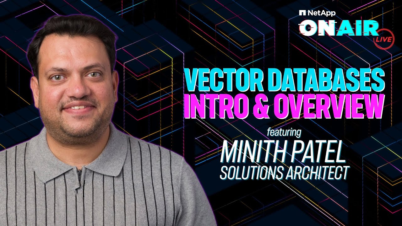 Vector Databases EXPLAINED: Use Cases, Market Trends & Why NetApp Matters
