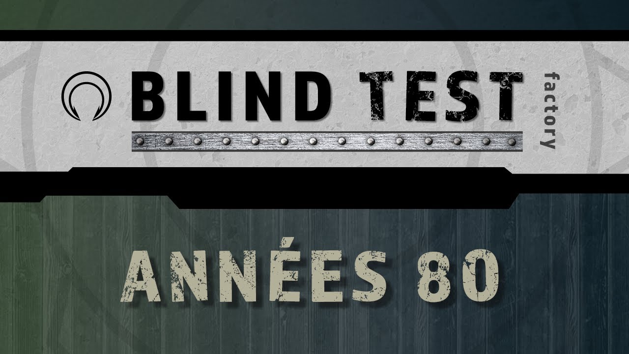 BLIND TEST # 01 - Musiques ANNÉES 1980