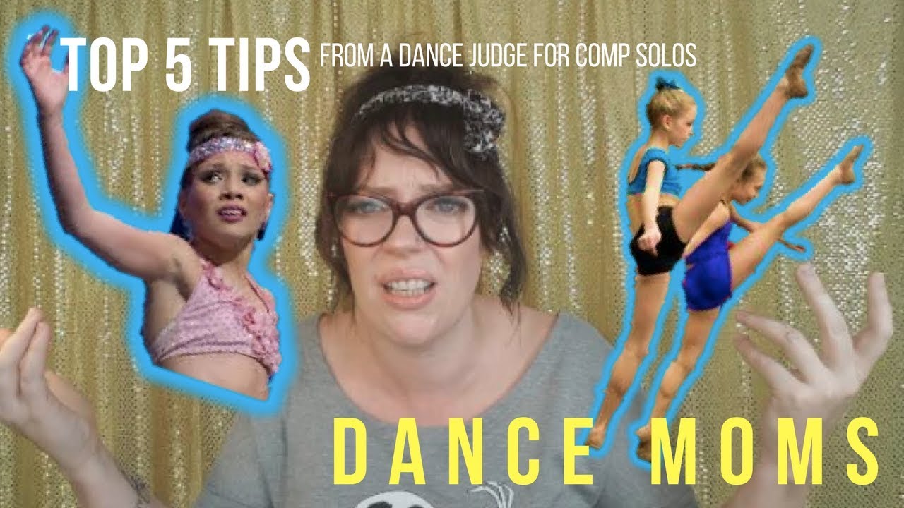 Top 5 Tips From a Dance Judge for solo Competition Routines + DANCE MOMS!!
