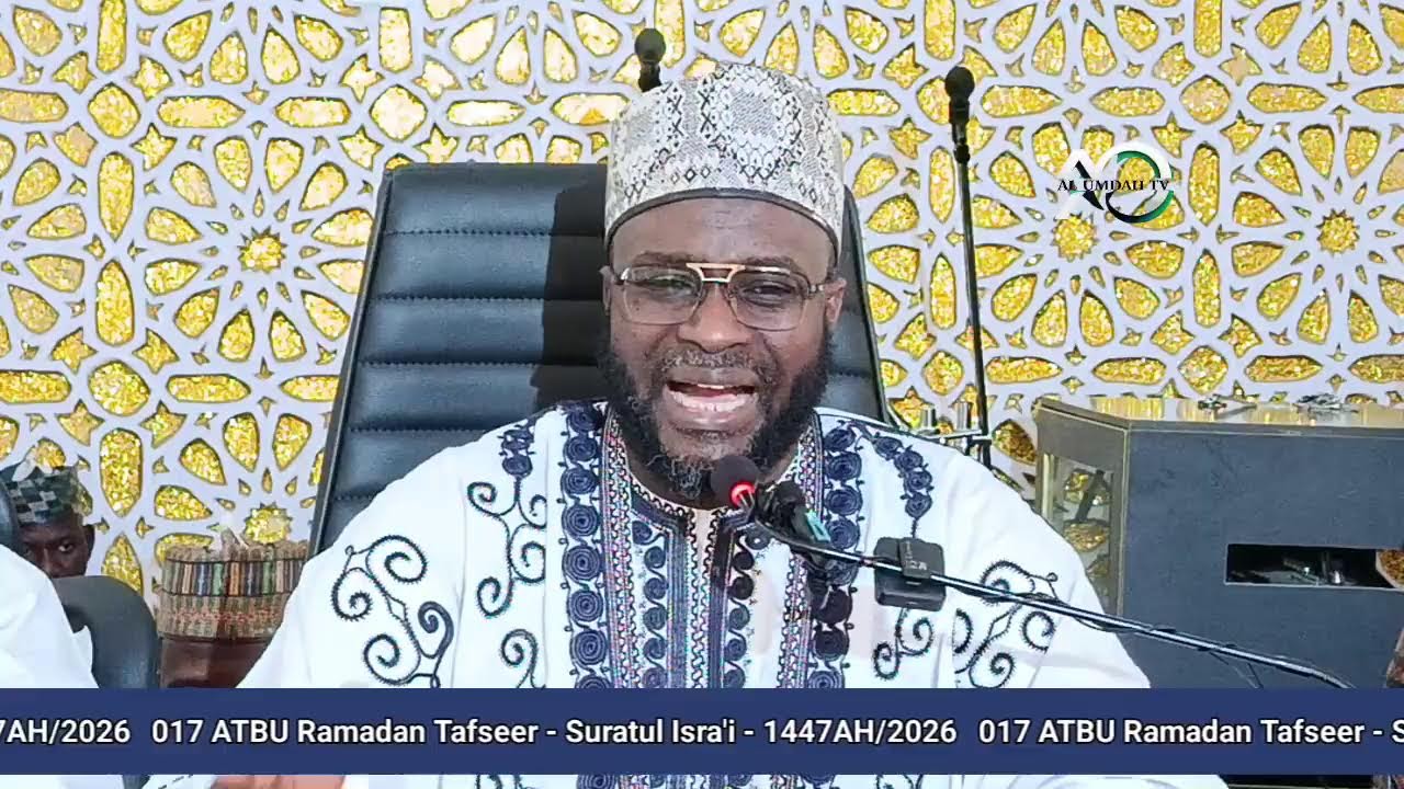 017 ATBU Ramadan Tafseer - Suratul Isra'i - 1447AH/2026