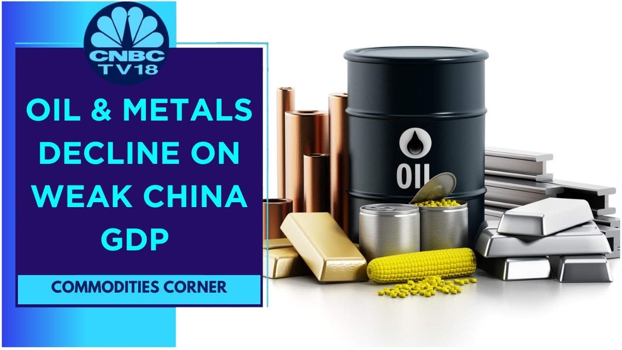 Oil Prices, Metals Slip As China's 2nd Quarter GDP Disappoints | CNBC TV18